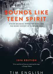 Preview Image for Sounds Like Teen Spirit: Stolen Melodies, Ripped-off Riffs, and the Secret History of Rock and Roll